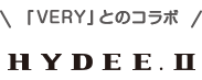 「VERY」とのコラボ　HYDEE.II